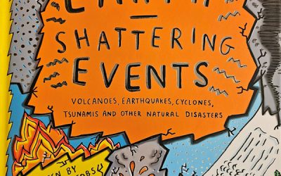 Earth Shattering Events Volcanoes, Earthquakes, Cyclones, Tsunamis and Other Natural Disasters by Robin Jacobs and Sophie Williams